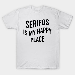 Serifos is my happy place T-Shirt